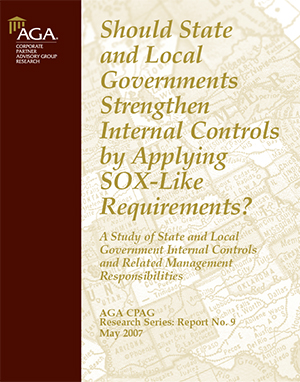 Should State and Local Governments Strengthen Internal Controls by Applying SOX-Like Requirements?