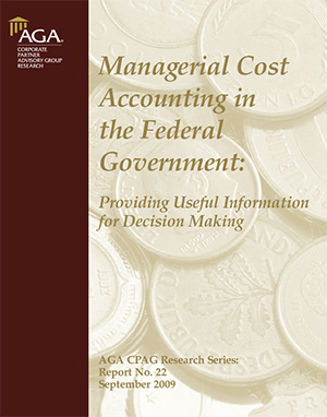 Managerial Cost Accounting in the Federal Government: Providing Useful Information for Decision Making