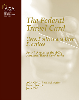 The Federal Travel Card — Uses, Policies and Best Practices