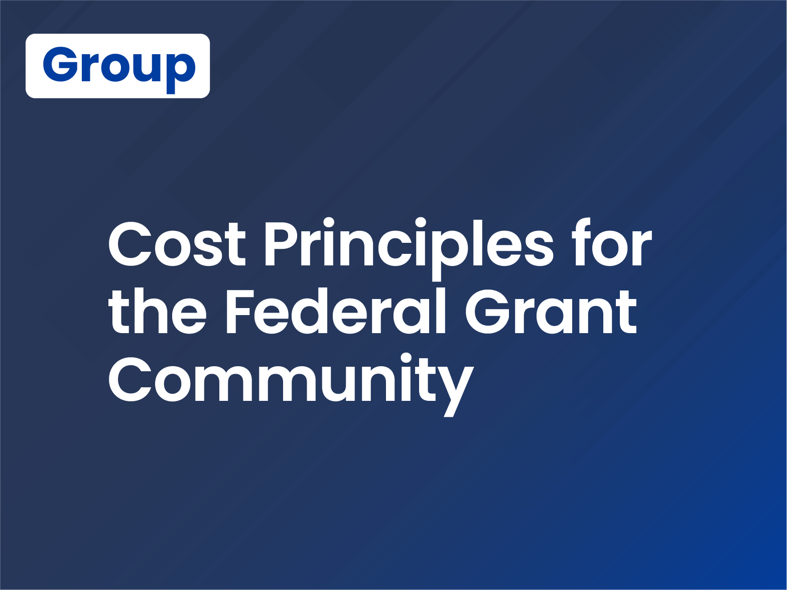 Cost Principles for the Federal Grant Community