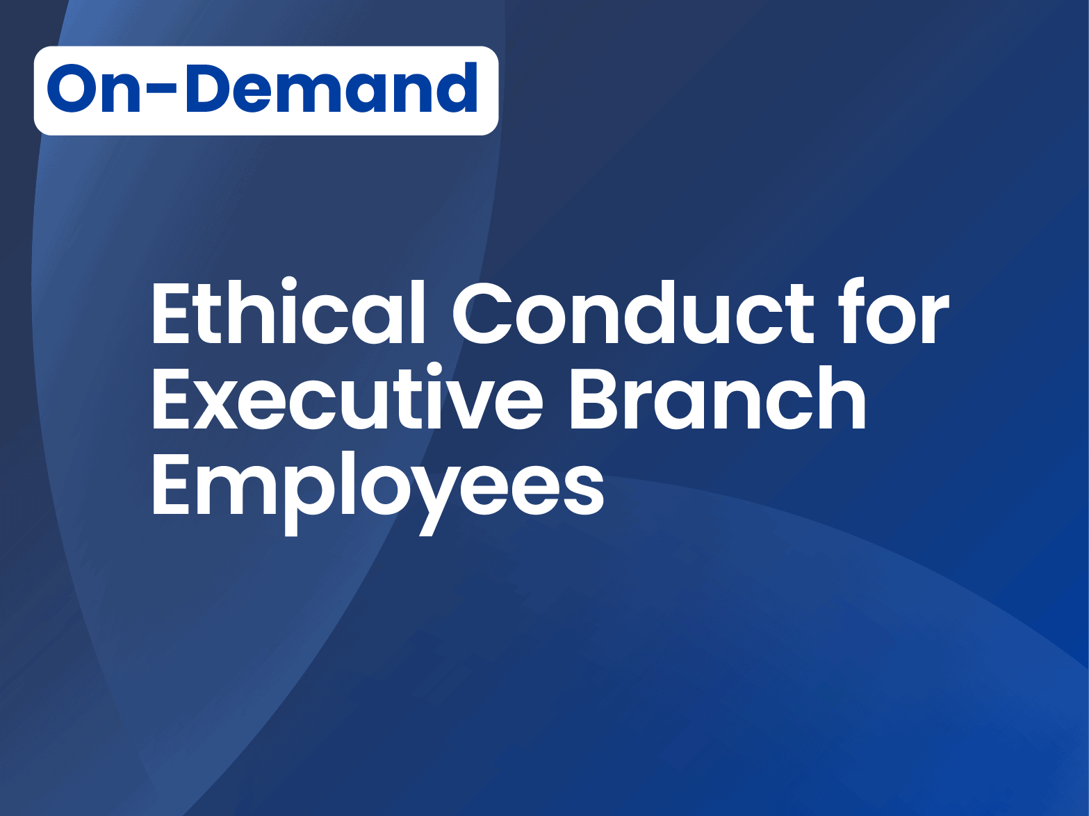 Ethical Conduct for Executive Branch Employees (course 2.2)