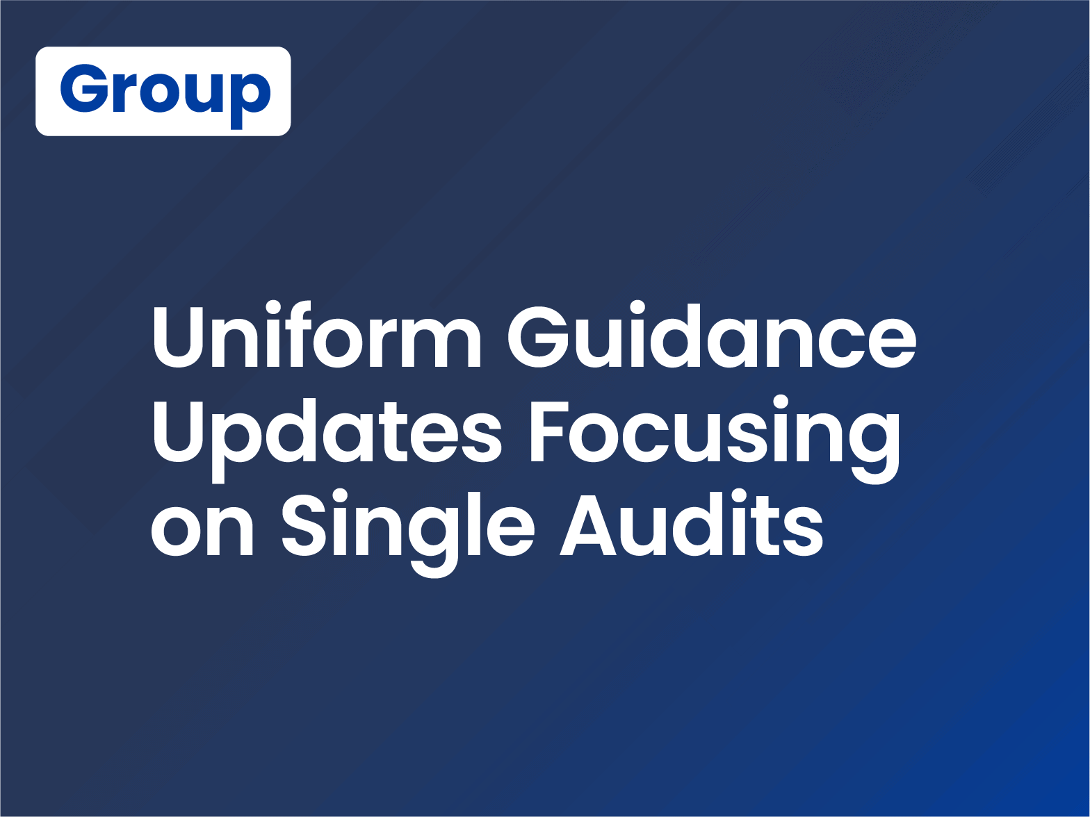 Uniform Guidance (2 CFR 200) Updates Focusing on Single Audits