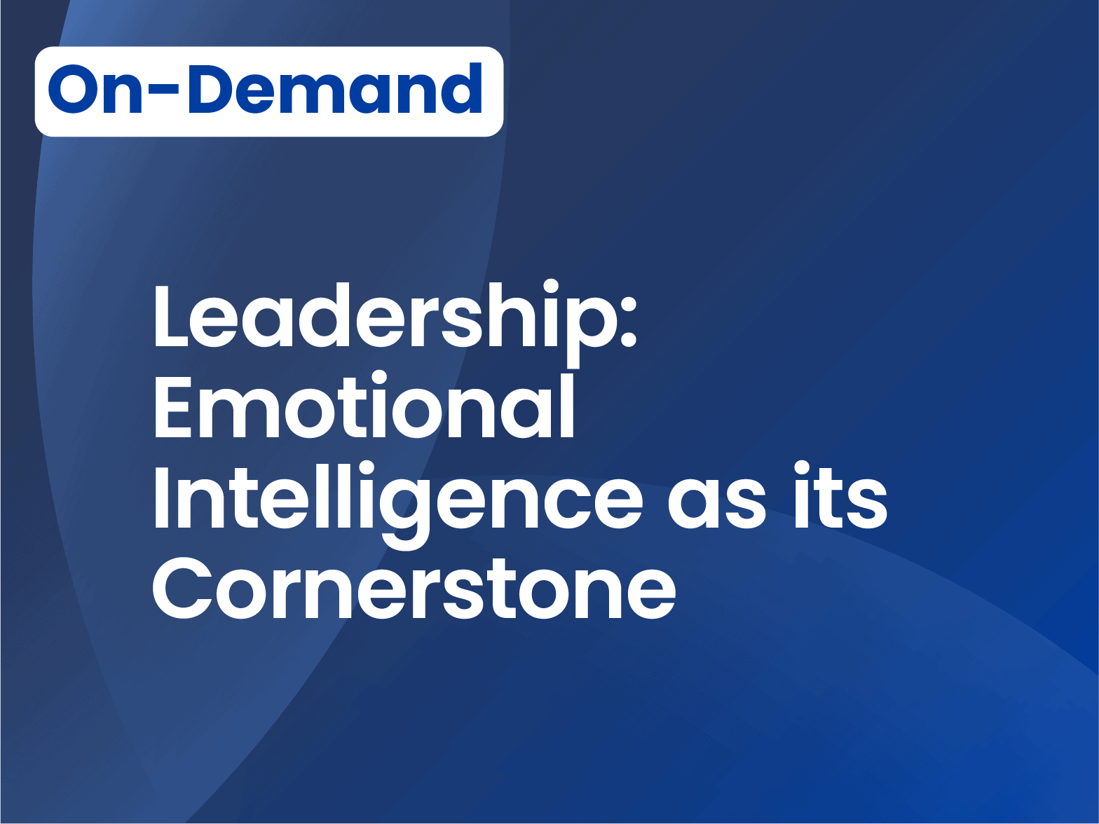 Leadership:  Emotional Intelligence as its Cornerstone