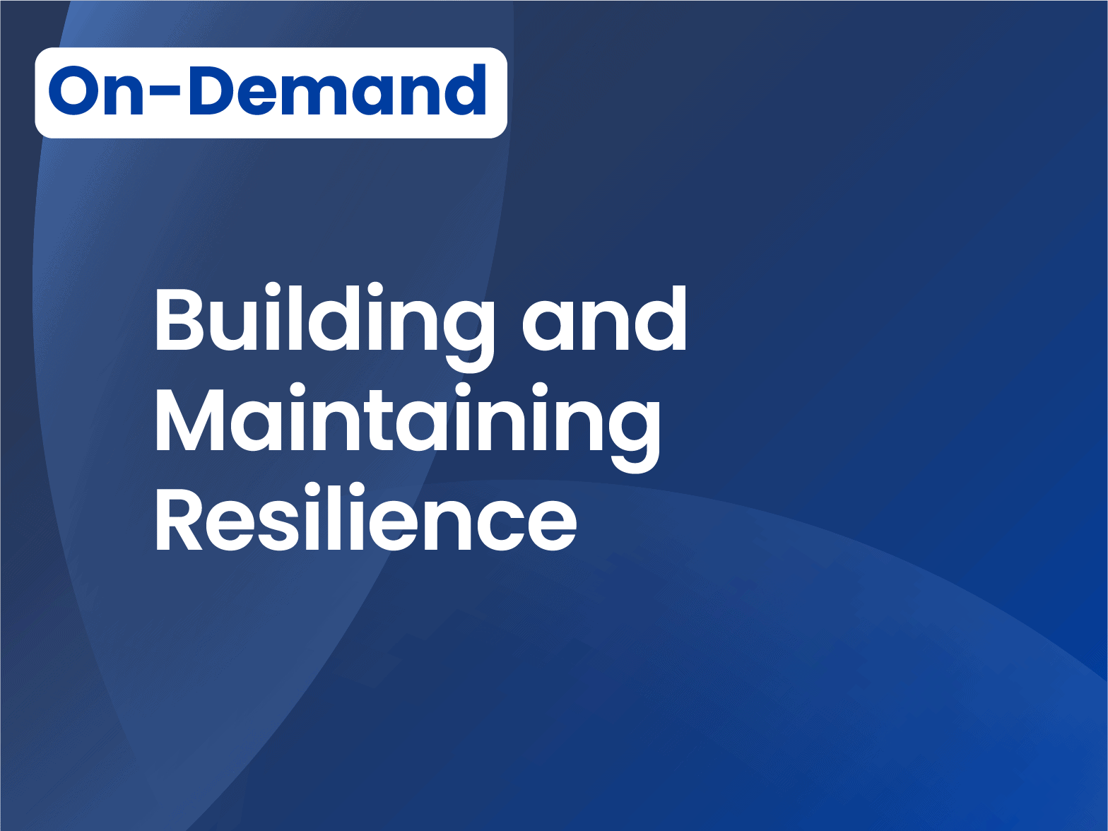 Building and Maintaining Resilience